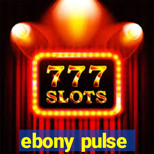 ebony pulse